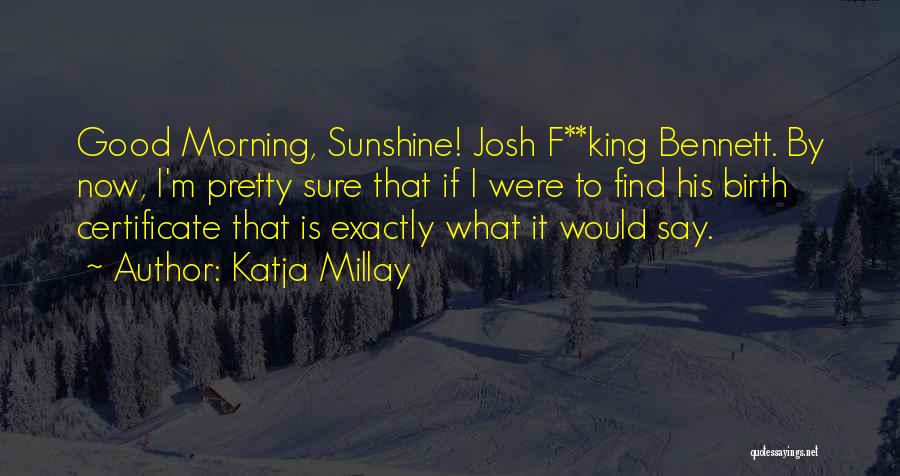 Sunshine Morning Quotes By Katja Millay