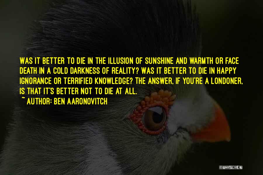 Sunshine Warmth Quotes By Ben Aaronovitch