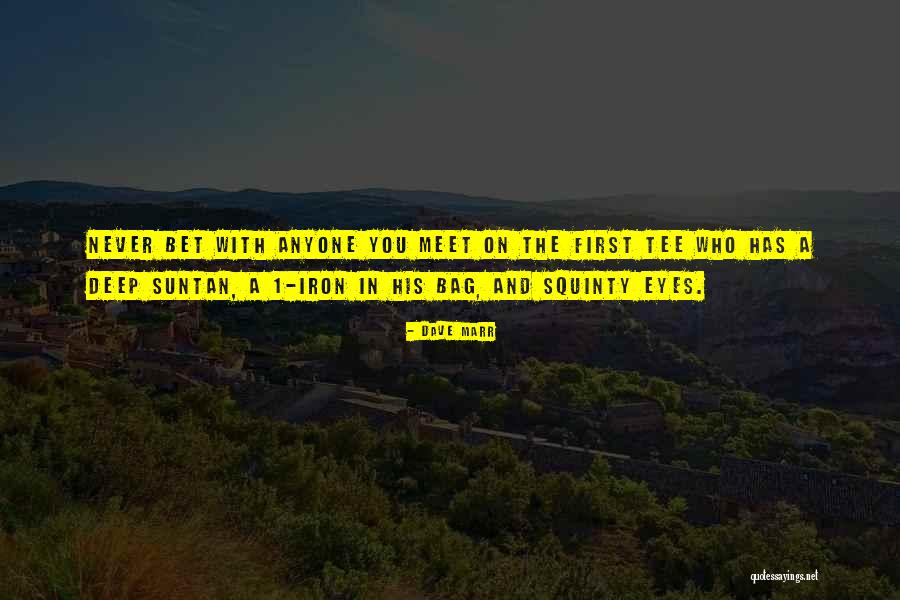 Suntan Quotes By Dave Marr Suntan Quotes By Dave Marr