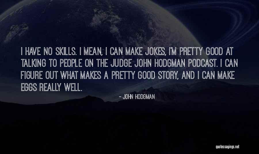 Sunyit Quotes By John Hodgman Sunyit Quotes By John Hodgman