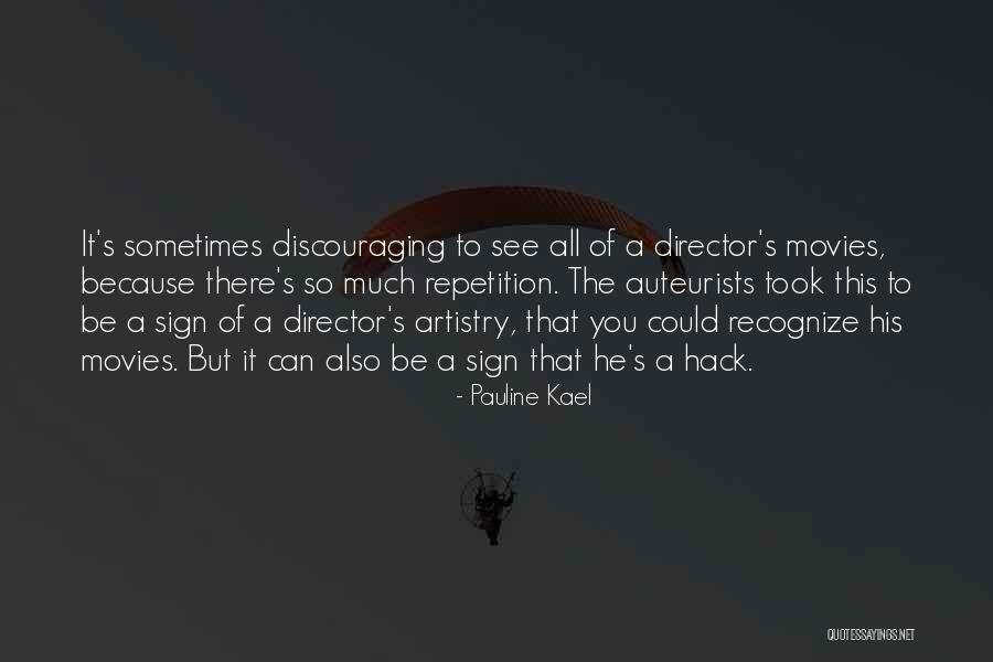 Suores Na Quotes By Pauline Kael Suores Na Quotes By Pauline Kael