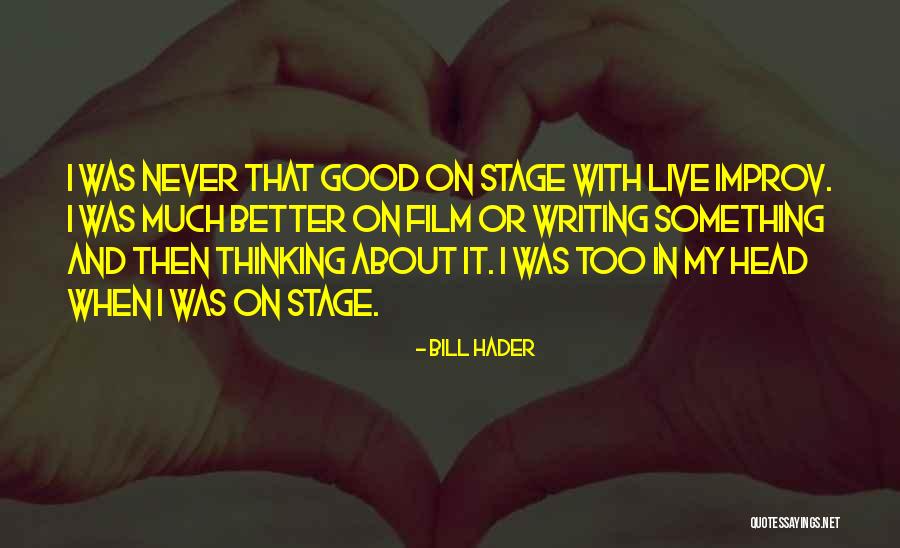 Suparna Actress Quotes By Bill Hader Suparna Actress Quotes By Bill Hader
