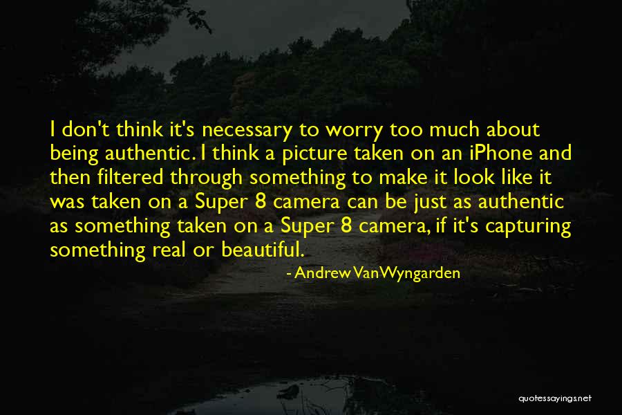 Super 8 Quotes By Andrew VanWyngarden