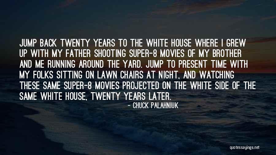 Super 8 Quotes By Chuck Palahniuk