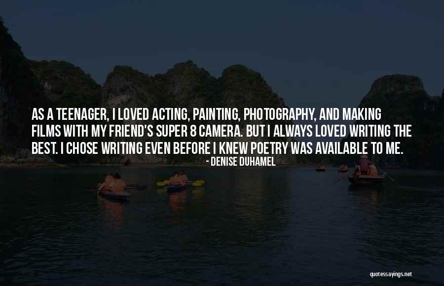 Super 8 Quotes By Denise Duhamel