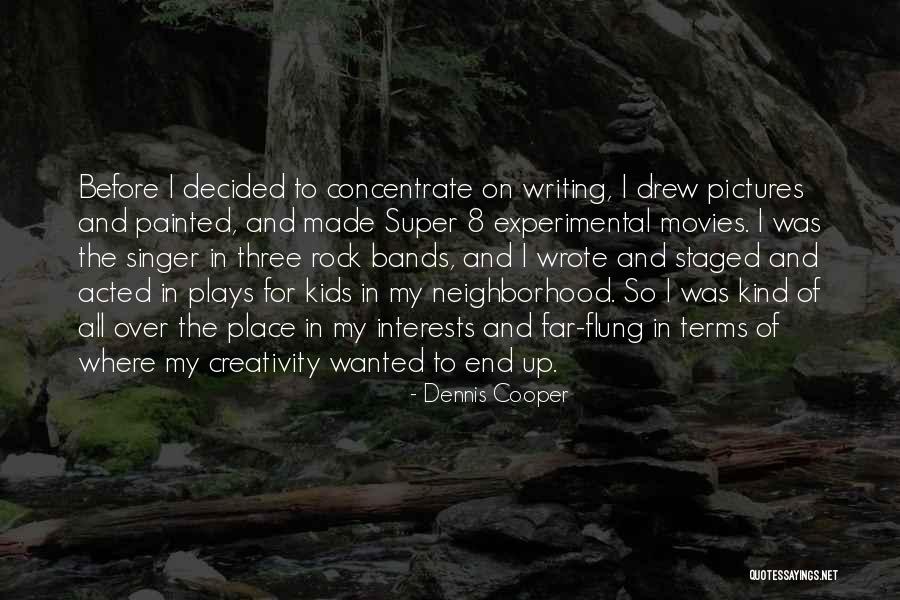 Super 8 Quotes By Dennis Cooper Super 8 Quotes By Dennis Cooper