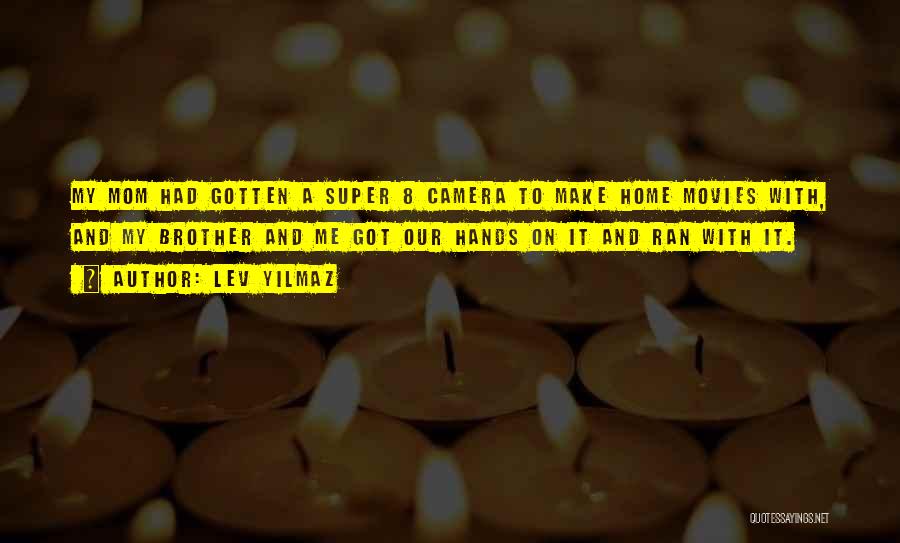 Super 8 Quotes By Lev Yilmaz