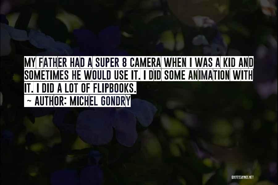 Super 8 Quotes By Michel Gondry