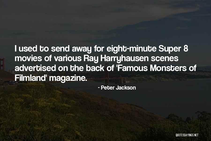 Super 8 Quotes By Peter Jackson