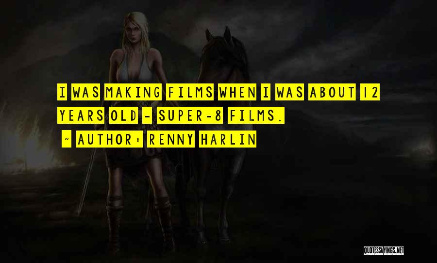 Super 8 Quotes By Renny Harlin