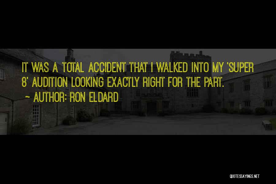Super 8 Quotes By Ron Eldard
