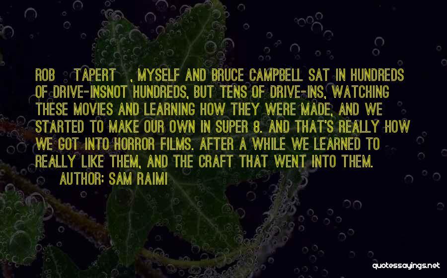 Super 8 Quotes By Sam Raimi