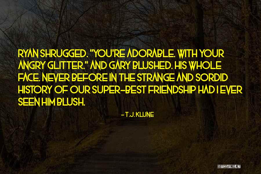 Super Best Quotes By T.J. Klune