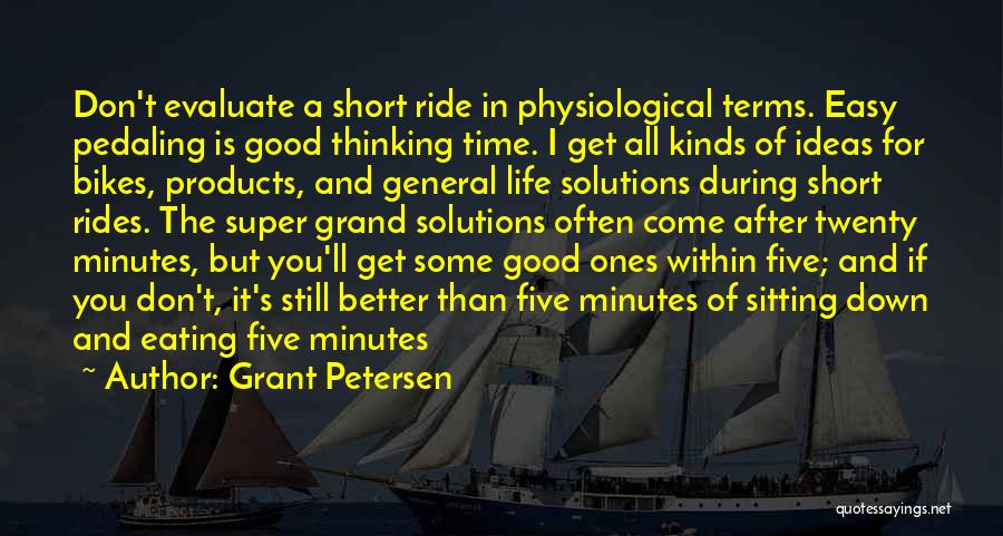 Super Bikes Quotes By Grant Petersen