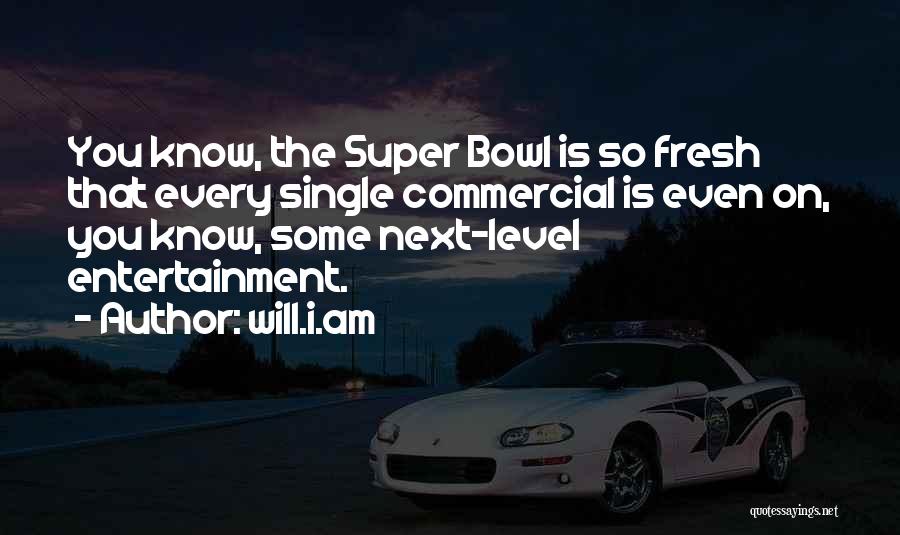 Super Bowl Commercial Quotes By Will.i.am