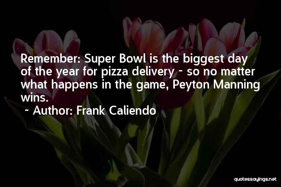 Super Bowl Day Quotes By Frank Caliendo