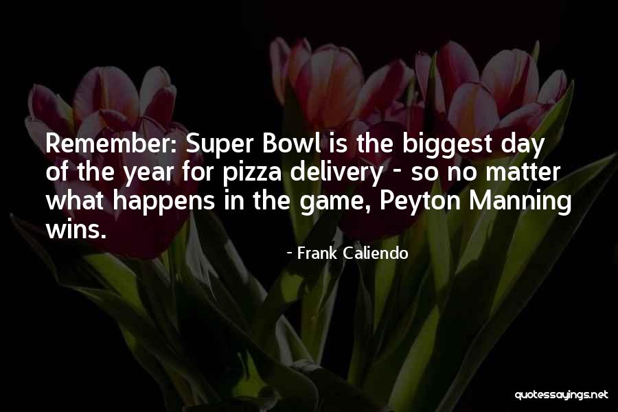 Super Bowl Day Quotes By Frank Caliendo