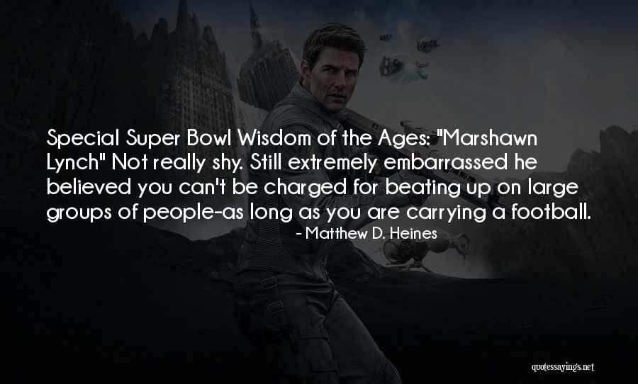 Super Bowl Day Quotes By Matthew D. Heines