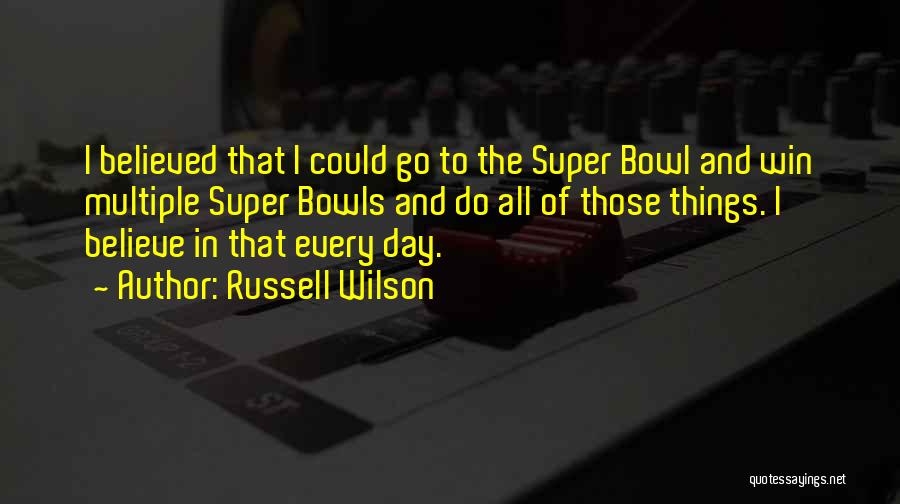 Super Bowl Day Quotes By Russell Wilson