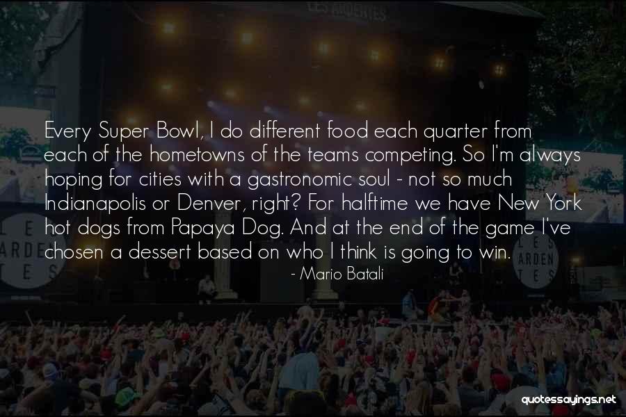 Super Bowl Food Quotes By Mario Batali Super Bowl Food Quotes By Mario Batali