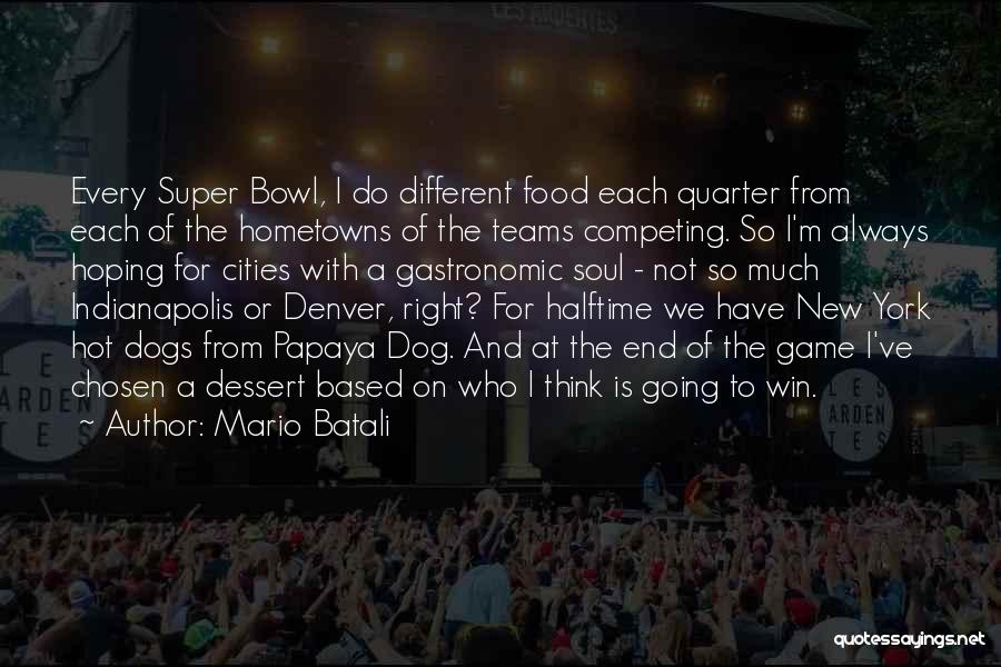 Super Bowl Halftime Quotes By Mario Batali
