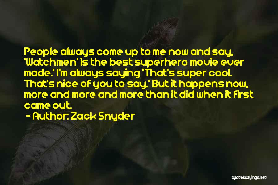 Super Cool Movie Quotes By Zack Snyder