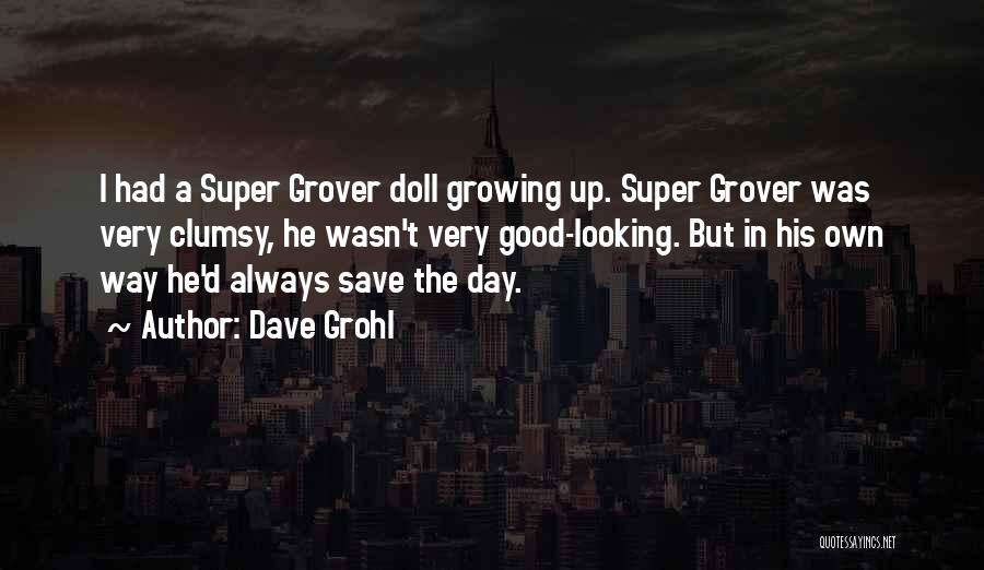 Super Day Quotes By Dave Grohl