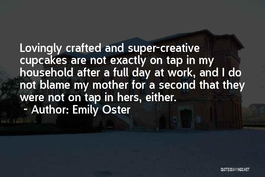 Super Day Quotes By Emily Oster