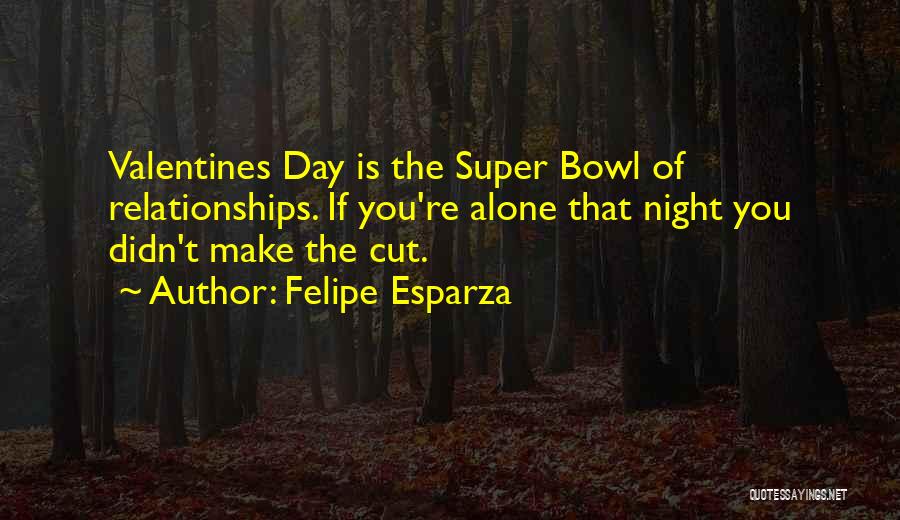 Super Day Quotes By Felipe Esparza