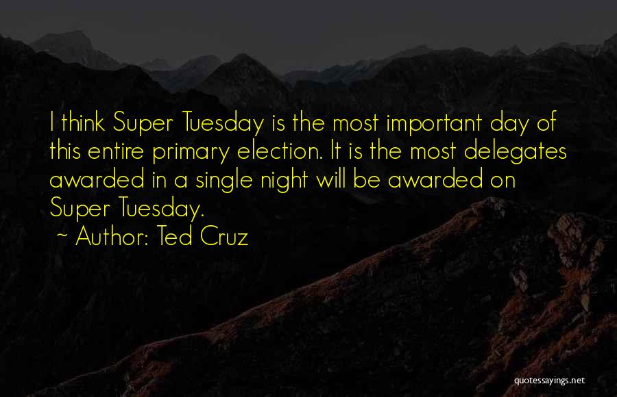 Super Day Quotes By Ted Cruz
