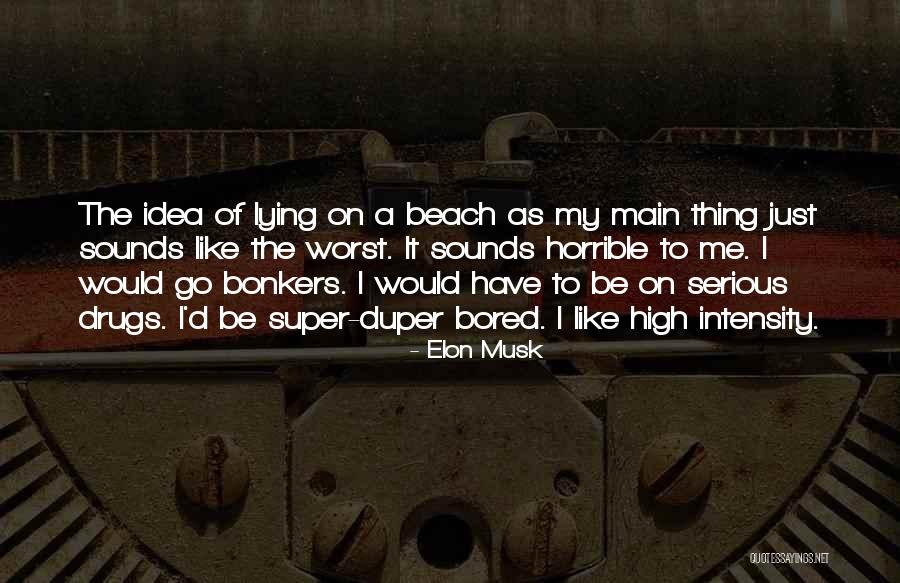 Super Duper Quotes By Elon Musk