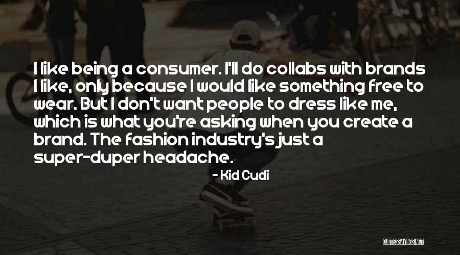 Super Duper Quotes By Kid Cudi