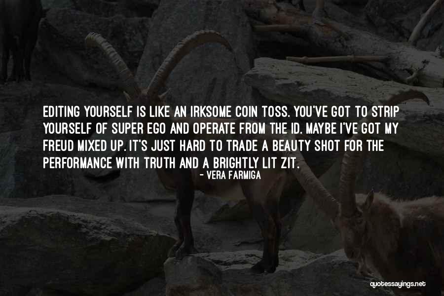 Super Ego Quotes By Vera Farmiga Super Ego Quotes By Vera Farmiga