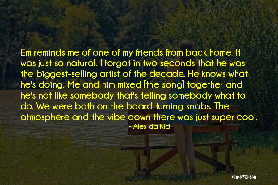 Super Friends Wonder Quotes By Alex Da Kid Super Friends Wonder Quotes By Alex Da Kid