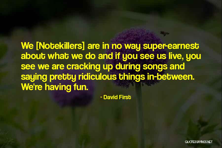 Super Fun Quotes By David First