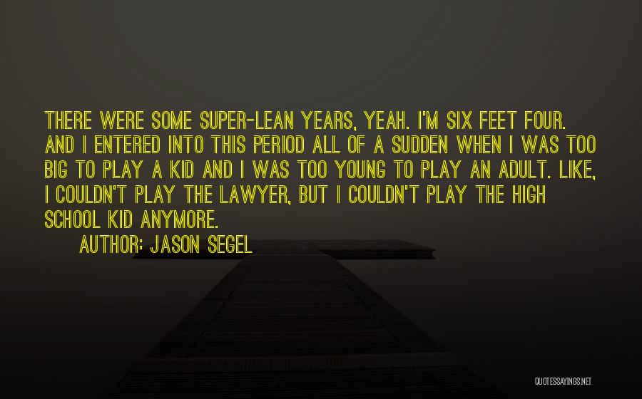 Super High Quotes By Jason Segel