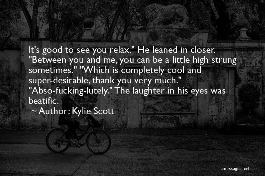 Super High Quotes By Kylie Scott
