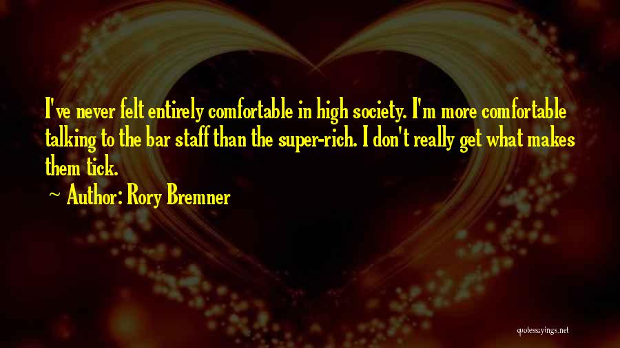 Super High Quotes By Rory Bremner