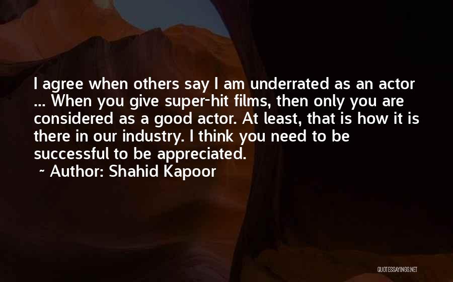 Super Hit Quotes By Shahid Kapoor