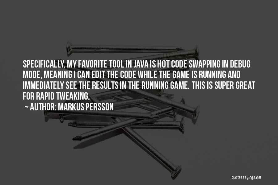 Super Hot Quotes By Markus Persson