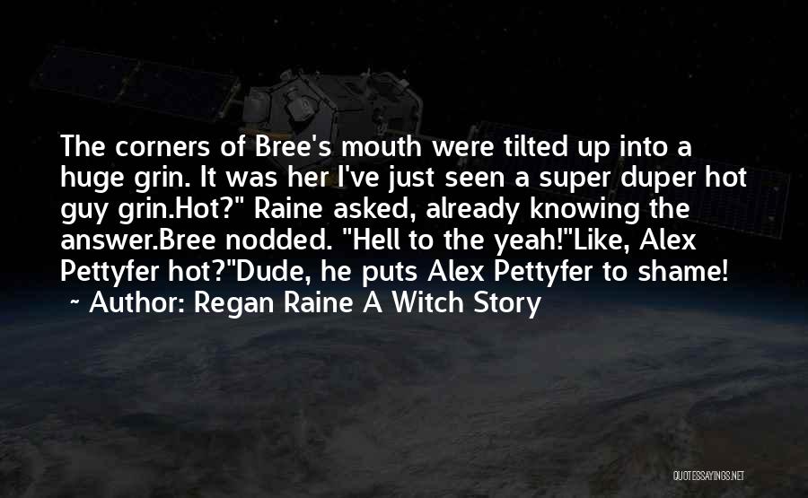 Super Hot Quotes By Regan Raine A Witch Story