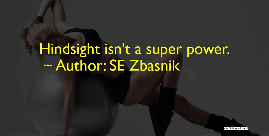 Super Humor Quotes By SE Zbasnik