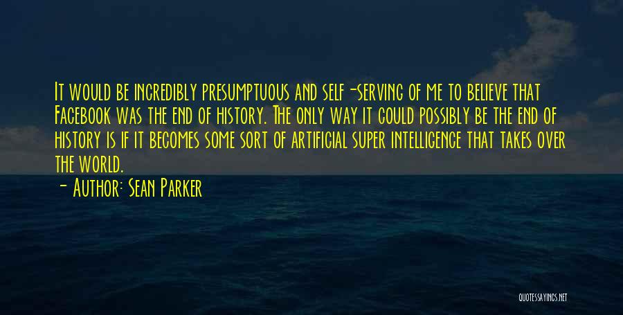 Super Intelligence Quotes By Sean Parker