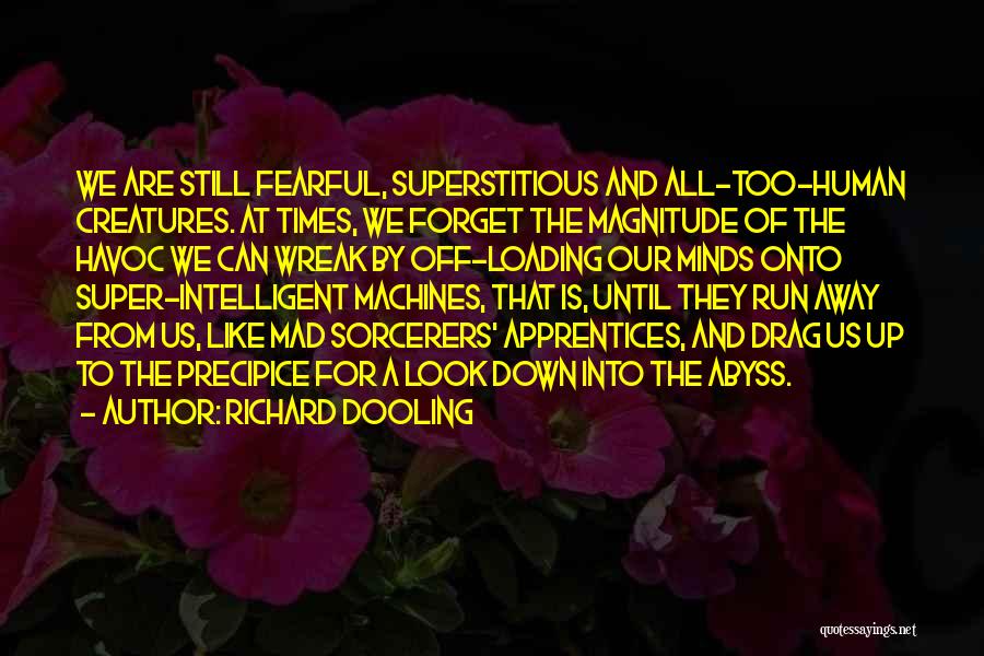 Super Intelligent Quotes By Richard Dooling