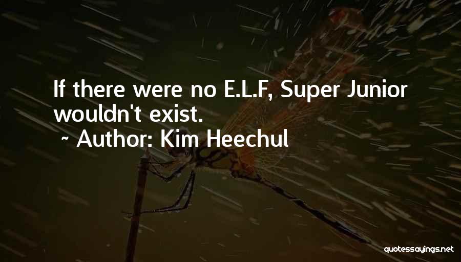 Super Junior Best Quotes By Kim Heechul