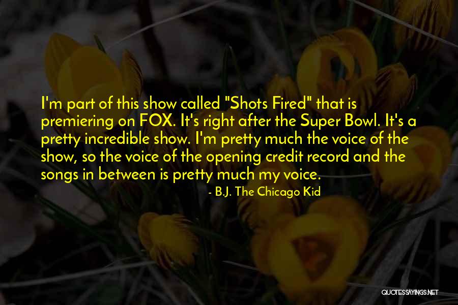 Super Kid Quotes By B.J. The Chicago Kid