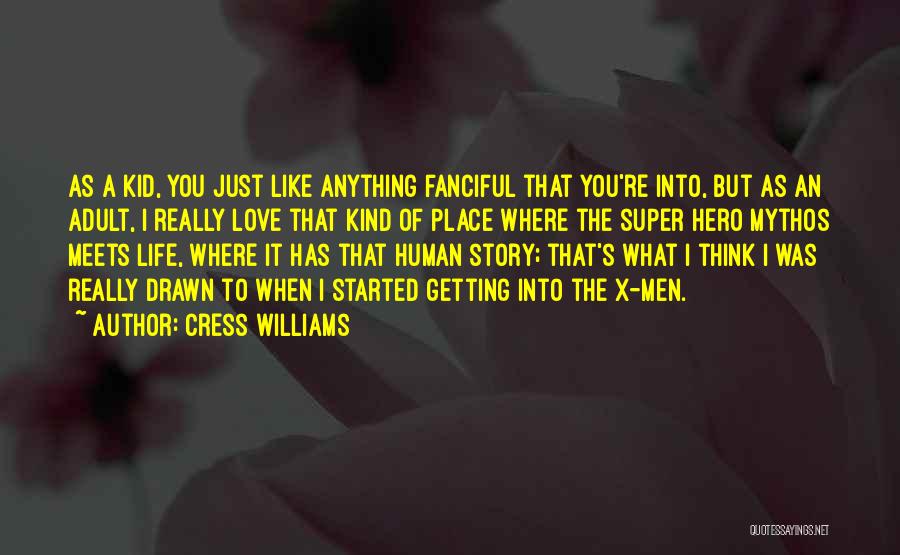 Super Kid Quotes By Cress Williams