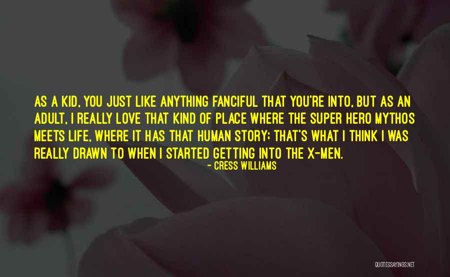 Super Kid Quotes By Cress Williams