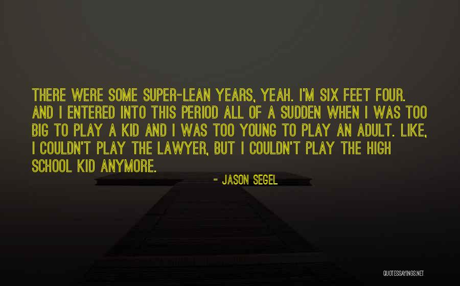 Super Kid Quotes By Jason Segel