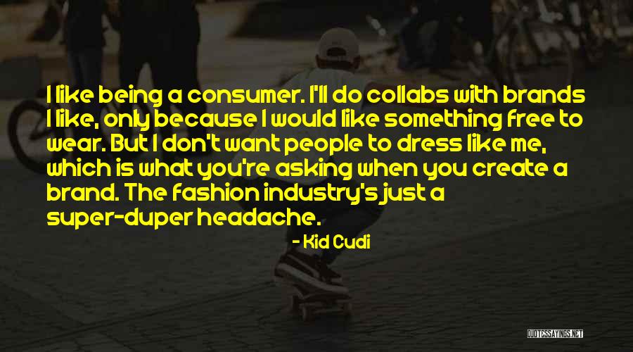 Super Kid Quotes By Kid Cudi